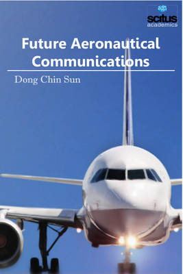 Future Aeronautical Communications - Sun, Dong Chin (Editor)