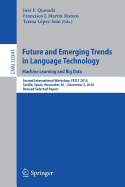 Future and Emerging Trends in Language Technology. Machine Learning and Big Data: Second International Workshop, Fetlt 2016, Seville, Spain, November 30 -December 2, 2016, Revised Selected Papers
