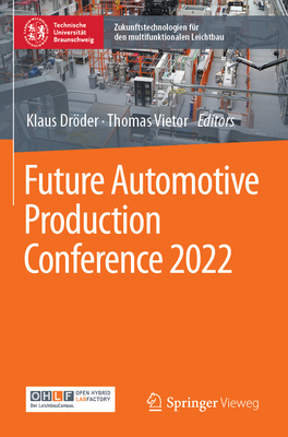 Future Automotive Production Conference 2022 - Dr�der, Klaus (Editor), and Vietor, Thomas (Editor)