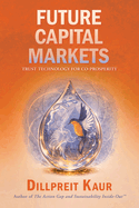 Future Capital Markets: Trust Technology for Co-Prosperity