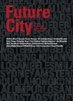 Future City - Read, Stephen (Editor), and Rosemann, J�rgen (Editor), and Van Eldijk, Job (Editor)