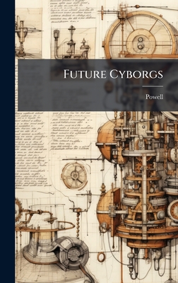 Future Cyborgs - Powell