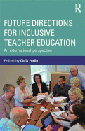 Future Directions for Inclusive Teacher Education: An International Perspective