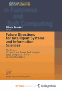 Future Directions for Intelligent Systems and Information Sciences