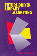 Future-Driven Library Marketing