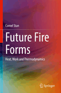 Future Fire Forms: Heat, Work and Thermodynamics