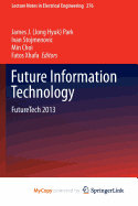 Future Information Technology: Futuretech 2013