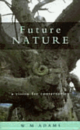 Future Nature - Adams, W M