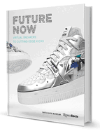 Future Now: Virtual Sneakers to Cutting-Edge Kicks