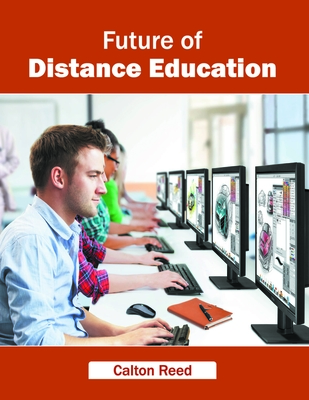 Future of Distance Education - Reed, Calton (Editor)