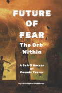 FUTURE of FEAR: The Orb Within