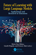 Future of Learning with Large Language Models: Applications and Research in Education