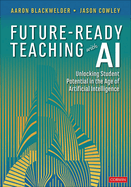 Future-Ready Teaching with AI: Unlocking Student Potential in the Age of Artificial Intelligence