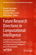 Future Research Directions in Computational Intelligence: Selected Papers from the 3rd Eai International Conference on Computational Intelligence and Communication