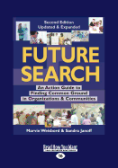 Future Search: An Action Guide to Finding Common Ground in Organizations and Communities