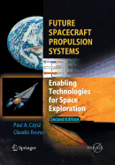 Future Spacecraft Propulsion Systems: Enabling Technologies for Space Exploration