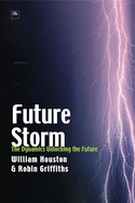 Future Storm: The Dynamics Unlocking the Future
