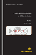Future Trends and Challenges for Ict Standardization
