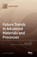 Future Trends in Advanced Materials and Processes