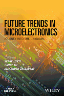 Future Trends in Microelectronics: Journey Into the Unknown