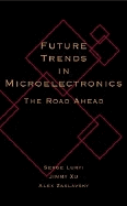 Future Trends in Microelectronics: The Road Ahead