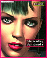 Futurecasting Digital Media