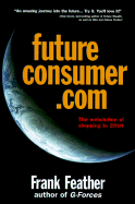 Futureconsumer.com: The Webolution of Shopping to 2010