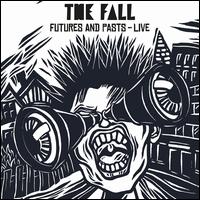 Futures and Pasts: Live [LP] - The Fall