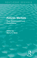 Futures Markets (Routledge Revivals): Their Establishment and Performance