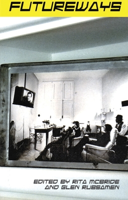 Futureways - McBride, Rita (Editor), and Rubsamen, Glen (Editor)