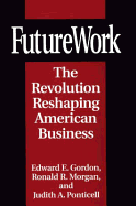 Futurework: The Revolution Reshaping American Business