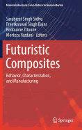 Futuristic Composites: Behavior, Characterization, and Manufacturing