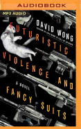 Futuristic Violence and Fancy Suits
