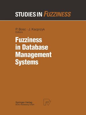 Fuzziness in Database Management Systems - Bosc, Patrick (Editor)