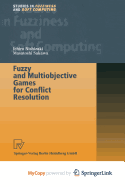 Fuzzy and Multiobjective Games for Conflict Resolution