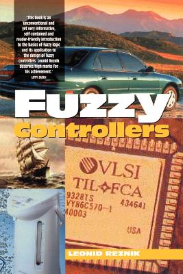 Fuzzy Controllers Handbook: How to Design Them, How They Work - Reznik, Leon