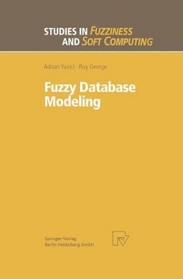 Fuzzy Database Modeling - Yazici, Adnan (Editor), and George, Roy (Editor)