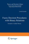 Fuzzy Decision Procedures with Binary Relations: Towards a Unified Theory