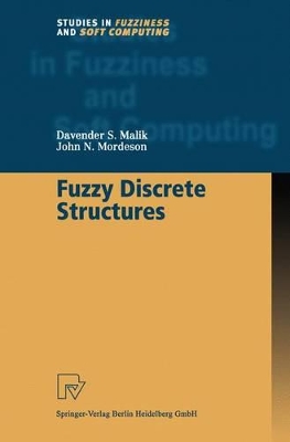 Fuzzy Discrete Structures - Malik, Davender S (Editor), and Mordeson, John N (Editor)