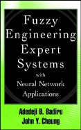 Fuzzy Engineering Expert Systems with Neural Network Applications