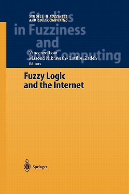 Fuzzy Logic and the Internet - Nikravesh, Masoud (Editor), and Zadeh, Lofti A. (Editor)