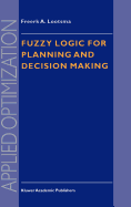 Fuzzy Logic for Planning and Decision Making