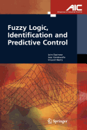 Fuzzy Logic, Identification and Predictive Control - Espinosa, Jairo, and Vandewalle, Joos, and Wertz, Vincent