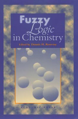 Fuzzy Logic in Chemistry - Rouvray, Dennis H