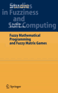 Fuzzy Mathematical Programming and Fuzzy Matrix Games