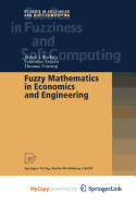 Fuzzy Mathematics in Economics and Engineering
