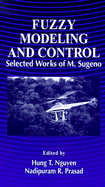 Fuzzy Modeling and Control: Selected Works of M. Sugeno