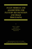 Fuzzy Models and Algorithms for Pattern Recognition and Image Processing