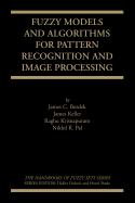 Fuzzy Models and Algorithms for Pattern Recognition and Image Processing