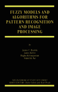 Fuzzy Models and Algorithms for Pattern Recognition and Image Processing